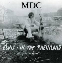 MDC : Elvis-In the Rheinland
